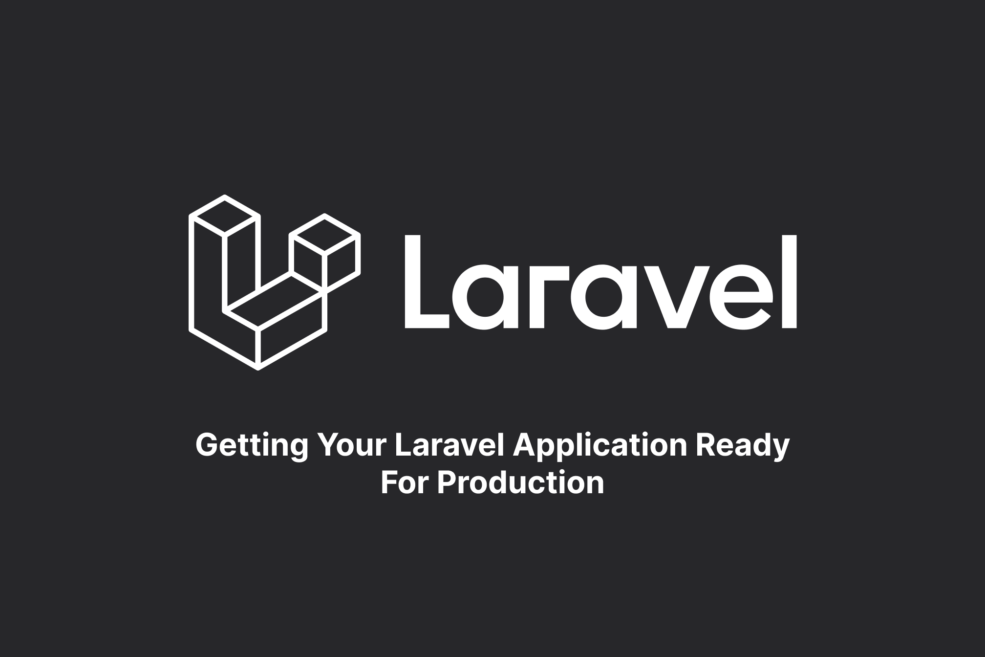 Getting Your Laravel Application Ready For Production image
